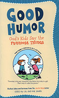 Good Humor: God's Kids Say the Funnies Things